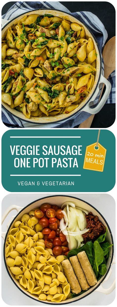 Veggie Sausage And Sun Dried Tomato One Pot Pasta Vegetarian And Vegan