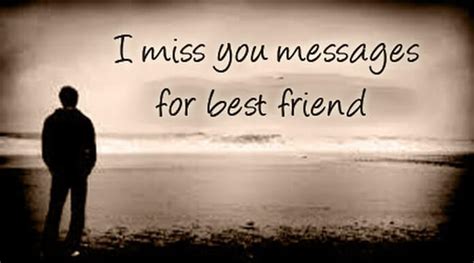 Watch and cry i miss the air, i miss my friends i miss my mother, i miss it when life was a party to be thrown but that was a million years ago. I Miss you Messages for Best Friend