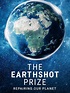 The Earthshot Prize: Repairing Our Planet Torrent Download - EZTV