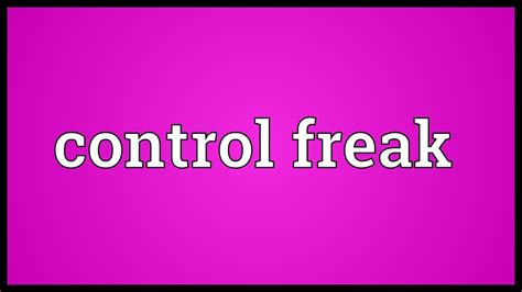control freak meaning youtube