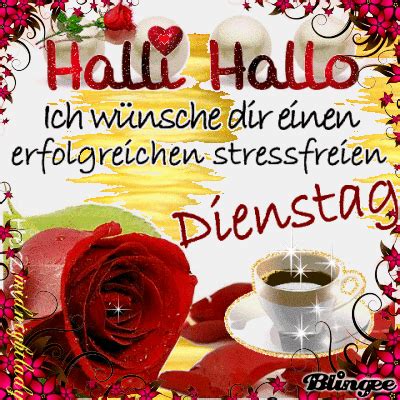 Das wuensche ich meinen freunden guten morgen guten tag. Dienstag - Kostenlose Gästebuchbilder