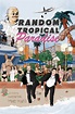 Película: Random Tropical Paradise (2017) | abandomoviez.net