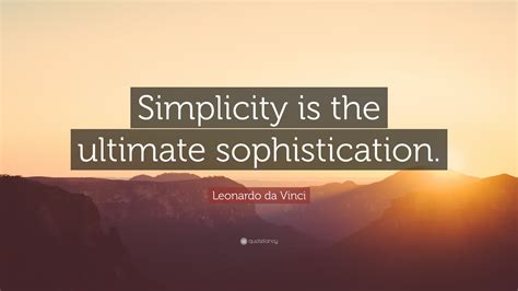 Leonardo Da Vinci Quote “simplicity Is The Ultimate Sophistication”