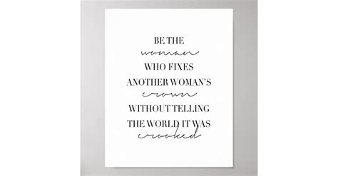 Be The Woman Who Fixes Another Womans Crown Poster Zazzle