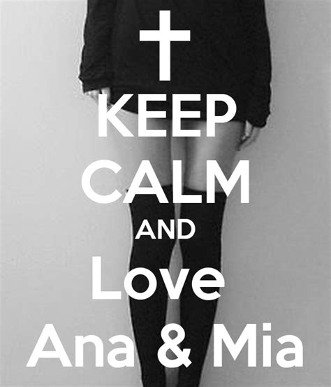 Keep Calm And Love Ana And Mia Poster Anamia Keep Calm O Matic