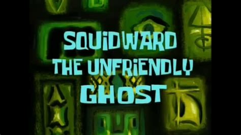 Spongebob Squidward The Unfriendly Ghost Title Card Youtube