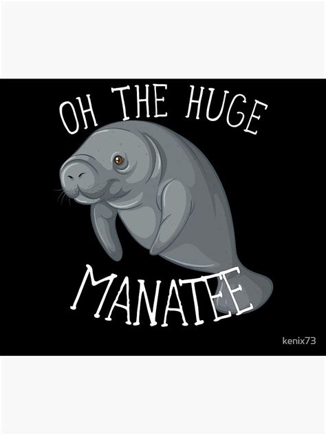 Oh The Huge Manatee Poster For Sale By Kenix73 Redbubble