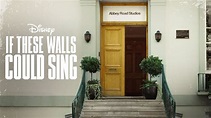 If These Walls Could Sing - Disney+ Documentary - Where To Watch