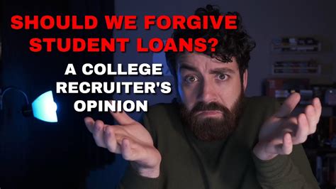 Should Student Loans Be Forgiven A College Recruiters Opinion Youtube