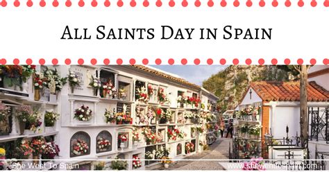 All Saints Day In Spain She Went To Spain