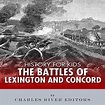 History for Kids: The Battles of Lexington & Concord by Charles River ...
