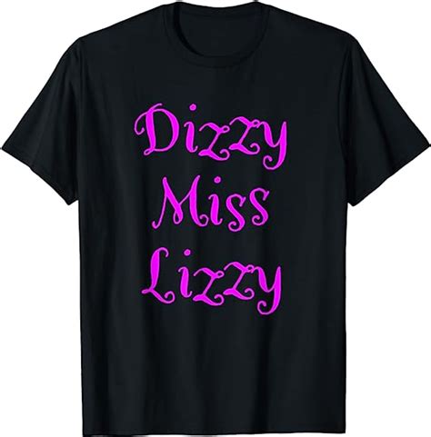 Dizzy Miss Lizzy T Shirt Clothing Shoes And Jewelry