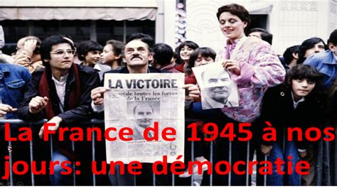 La France De 1945 à Nos Jours Une Démocratie