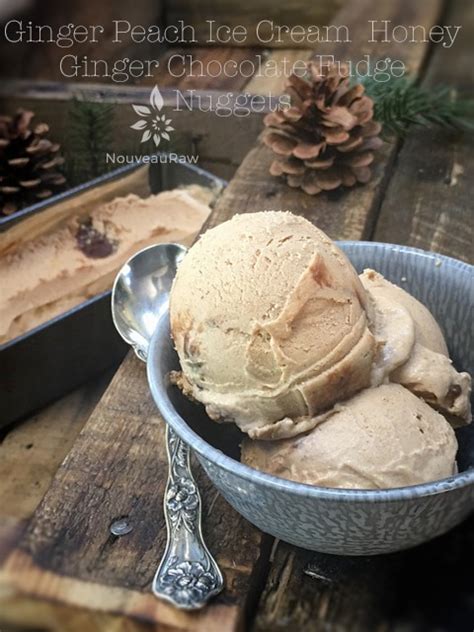 Ginger Peach Ice Cream With Honey Ginger Chocolate Fudge Nuggets