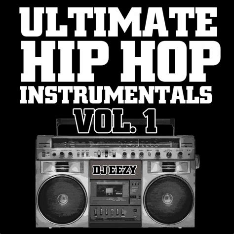 Ultimate Hip Hop Instrumentals Vol 1 Album By Dj Eezy Spotify