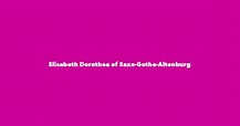 Elisabeth Dorothea of Saxe-Gotha-Altenburg - Spouse, Children, Birthday ...