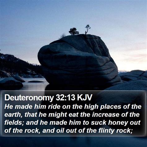 Deuteronomy 3213 Kjv He Made Him Ride On The High Places Of The Earth