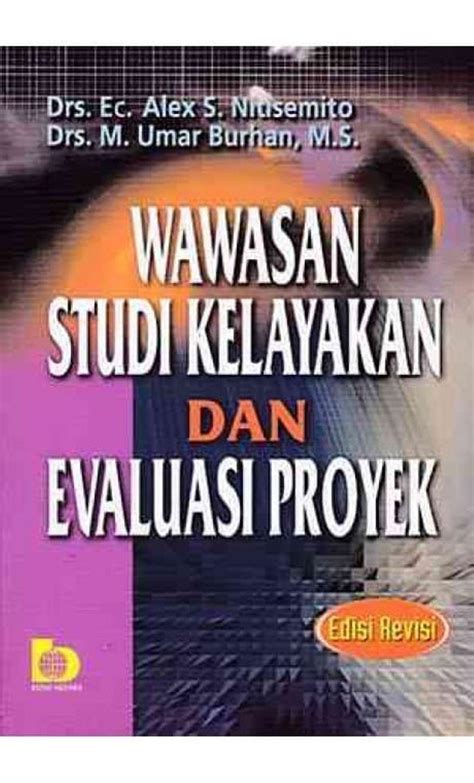 Buku Wawasan Studi Kelayakan Dan Evaluasi Proyek Edisi Revisi Alex S