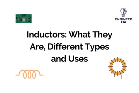 A Complete Guide To An Inductor What They Are Different Types And Uses
