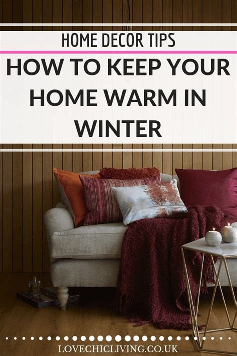 How To Keep Your House Warm In Winter Love Chic Living