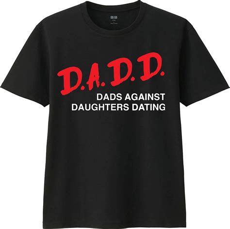Dadd Dads Against Daughters Dating T Shirt Daughters Dating Shirt Dad