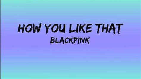 How You Like That Lyrics Blackpink Youtube