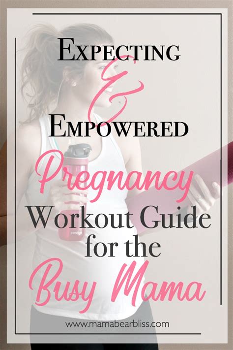 Expecting And Empowered Pregnancy Workout Guide For The Busy Mama Mama Bear Bliss
