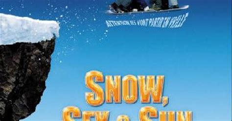 Snow Sex And Sun Un Film De Brendan Malloy Emmett Malloy Premiere Fr News Sortie
