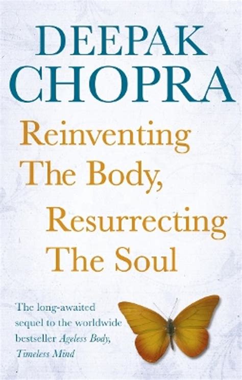 Reinventing The Body Resurrecting The Soul Deepak Chopra Paperback