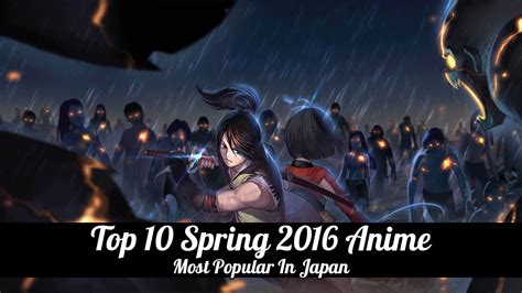Top 10 Spring 2016 Anime Most Popular In Japan Youtube