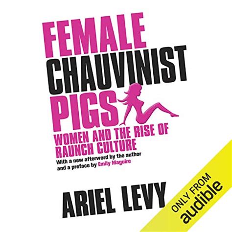 Female Chauvinist Pigs By Ariel Levy Audiobook Audible Au