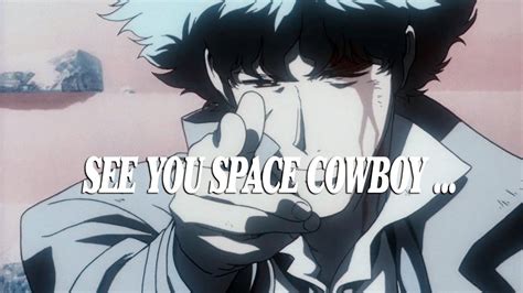 See You Space Cowboy Youtube