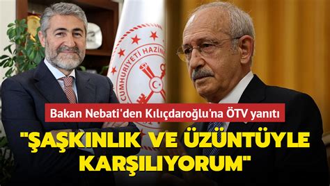 Bakan Nebati den Kılıçdaroğlu na ÖTV yanıtı Şaşkınlık ve üzüntüyle