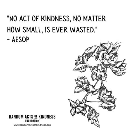 Random Acts Of Kindness Kindness Quote No Act Of Kindness No