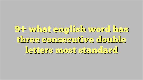9 What English Word Has Three Consecutive Double Letters Most Standard