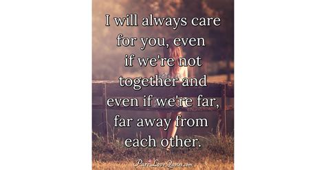 I Will Always Care For You Even If Were Not Together And