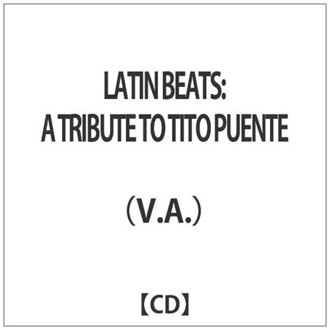 （v．a．） latin beats： a tribute to tito puente 【cd】 ウルトラヴァイヴ｜ultra vybe 通販 ビックカメラ