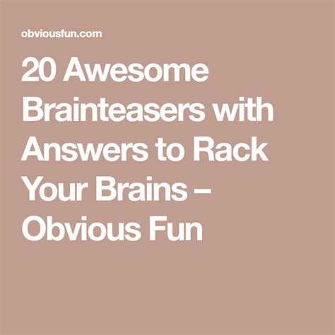 20 Awesome Brainteasers With Answers To Rack Your Brains Obvious Fun