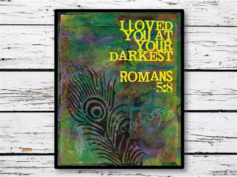 I Loved You At Your Darkest Romans 58 Printable Art Etsy