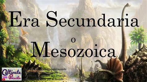 At the threshold of an era (chinese: Era Secundaria o Era Mesozoica - Geología - YouTube