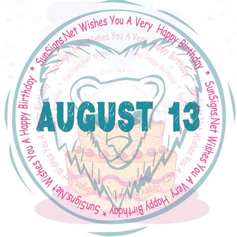 August 13 Zodiac Is Leo Birthdays And Horoscope Sunsignsnet