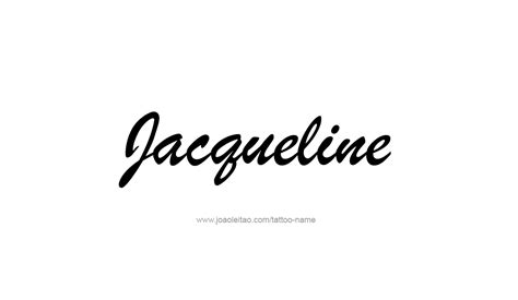 Jacqueline Name Tattoo Designs Tattoo Designs Names Name Tattoos