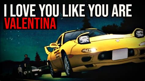 I Love You Like You Are Valentina Initial D Soundtrack YouTube