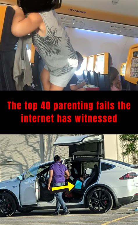 The Top Worst Parenting Fails The Internet Has Witnessed Parenting Fail Parenting Bad Parents