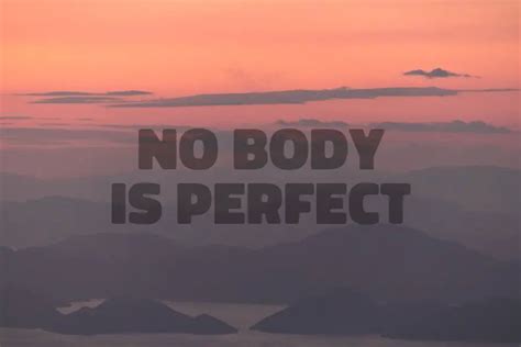 52 Nobody Is Perfect Quotes