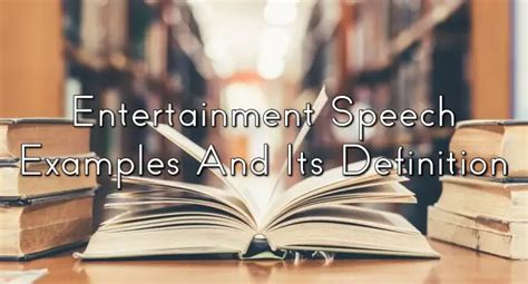 Entertainment Speech Examples And Its Definition