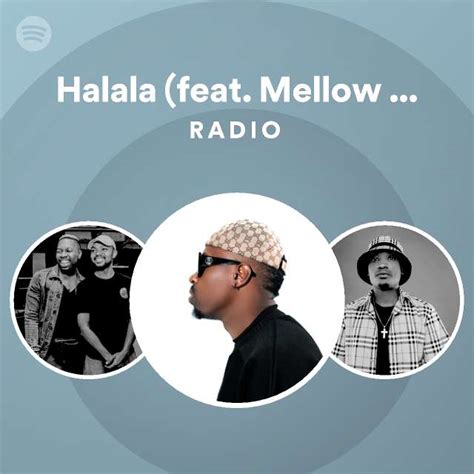 Halala Feat Mellow And Sleazy Radio Playlist By Spotify Spotify