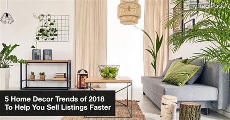 5 Home Decor Trends Of 2018 To Help You Sell Listings Faster
