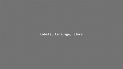 Language Labels And Slurs Jayistransandboring Youtube