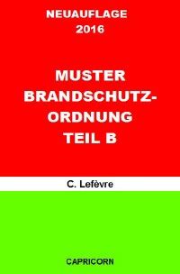 Die brandschutzordnung teil b richtet sich an alle personen ohne brandschutzaufgaben, die sich nicht nur vorübergehend in gebäuden der hochschule für angewandte wissenschaft und kunst hildesheim/holzminden. Muster Brandschutzordnung B DIN 14096 - Muster zur ...